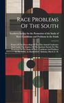 Race Problems Of The South: Report Of The Proceedings Of The First Annual Conference Held Under The Auspices Of The Southern Society For The Promotion ... South, At Montgomery, Alabama, May 8, 9, 10,