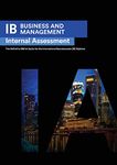 IB Business Management: Internal Assessment The Definitive Business Management [HL/SL] IA Guide For the International Baccalaureate [IB] Diploma