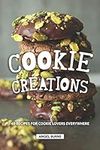 Cookie Creations: 40 Recipes for Co