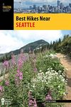 Best Hikes Near Seattle (Best Hikes Near Series)