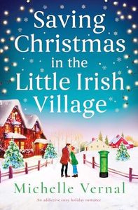 Saving Christmas in the Little Irish Village: An addictive cozy holiday romance