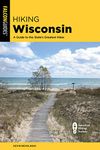 Hiking Wisconsin: A Guide to the State's Greatest Hikes (State Hiking Guides Series)