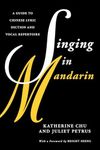 Singing in Mandarin: A Guide to Chinese Lyric Diction and Vocal Repertoire