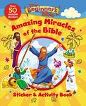 Beginner's Bible Amazing Miracles of the Bible Sticker and Activity Book: Journal, Pray, Reflect, and Connect with God