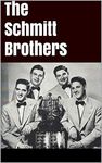 The Schmitt Brothers