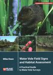 Water Vole Field Signs and Habitat Assessment: A Practical Guide to Water Vole Surveys (Conservation Handbooks)
