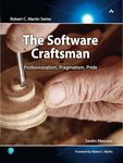 Software Craftsman, The: Professionalism, Pragmatism, Pride