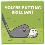 You're Putting Brilliant - Fun Golf-Themed Birthday Card for Golf Lovers, Fun Golfing Birthday Card for Men, Golfer Birthday Card