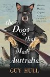 The Dogs that Made Australia: The f