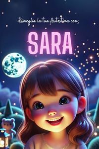 libro di Sara: contiene 20 capitoli sulla saggezza, autostima e consapevolezza adatto per tutti i bambini