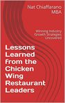 Lessons Learned from the Chicken Wing Restaurant Leaders: Winning Industry Growth Strategies Uncovered