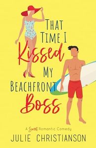 That Time I Kissed My Beachfront Boss: A Sweet Romantic Comedy (Abieville Love Stories Book 3)