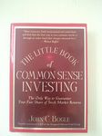 The Little Book of Common Sense Investing: The Only Way to Guarantee Your Fair Share of Stock Market Returns