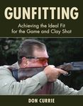 Gunfitting: Achieving the Ideal Fit for the Game and Clay Shot