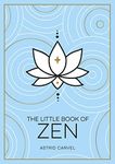 The Little Book of Zen: A Beginner's Guide to the Art of Zen