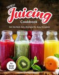 The Best Juicing Cookbook: Get the Best Juice Recipes for Any Occasion