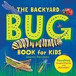 The Backyard Bug Book for Kids: Sto
