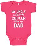 My Uncle is Cooler Than My Dad Baby Bodysuit/Toddler T-Shirt Funny Gag Gift from Brother, Cyber Pink, 6 mo (3-6 mo)