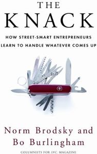 The Knack: How Street-Smart Entrepreneurs Learn to Handle Whatever Comes Up