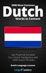 2000 Most Common Dutch Words in Context: Get Fluent & Increase Your Dutch Vocabulary with 2000 Dutch Phrases (Dutch Language Lessons)