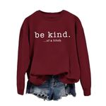 DUDIHOHX Funny Sayings Sweatshirts Be Kind of A Bitch Pullover Funny Fashion for Women Birthday Gift Crewneck Shirts