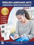 English Language Arts Homeschool Curriculum Workbook Grade 7: Rigorous and Engaging Middle School Curriculum for Homeschooling Families