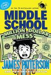 Middle School: Million Dollar Mess (Middle School, 34)