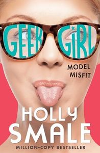 Geek Girl (2) - Model Misfit: The bestselling YA series - now a major Netflix series: Book 2