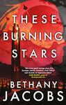 These Burning Stars: The Phillip K. Dick Award winner