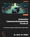 Automotive Cybersecurity Engineering Handbook: The automotive engineer's roadmap to cyber-resilient vehicles (English Edition)