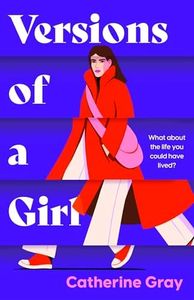 Versions of a Girl: 'A wild, heartbreaking, exhilarating ride' Daisy Buchanan