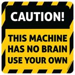 Artangle Vinyl This Machine Has No Brain Car Sticker, 5.5 x 5.5 Inches