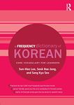 A Frequency Dictionary of Korean: Core Vocabulary for Learners (Routledge Frequency Dictionaries)