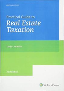 Practical Guide to Real Estate Taxation, 2019