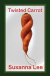 Twisted Carrot: Petite Poems (Cubist Poetry)