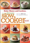 Better Homes and Gardens® The Ultimate Slow Cooker Book: More than 400 recipes from appetizers to desserts (Better Homes & Gardens Ultimate)