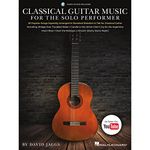 Classical Guitar Music for the Solo Performer: 20 Popular Songs Superbly Arranged in Standard Notation and Tab