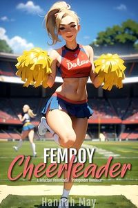 Femboy Cheerleader: A Reluctant Feminization Transgender Romance (Femboy Feminization)