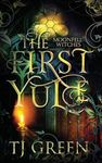 The First Yule: Paranormal Witch Novella: Paranormal Novella: 05 (Moonfell Witches)