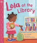 Lola at the Library: 1 (Lola Reads)