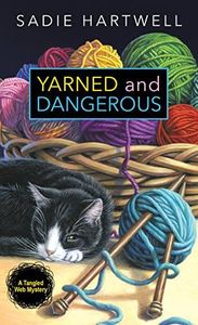 Yarned and Dangerous (A Tangled Web Mystery Book 1)
