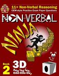 11+ Non Verbal Reasoning: The Non-Verbal Ninja Training Course. Book 2: 3D, Analogies and Odd-One-Out: CEM-style Practice Exam Paper Questions with Visual Explanations