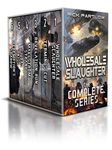 Wholesale Slaughter: The Complete Series Books 1-6: ( A Military Sci-Fi Box Set) (Wholesale Slaughter Box Sets Book 1)