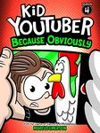 Kid Youtuber 4: Because Obviously (a hilarious adventure for children ages 9-12): From the Creator of Diary of a 6th Grade Ninja