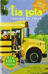 How Tia Lola Learned to Teach (The Tia Lola Stories)