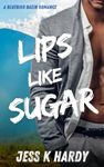 Lips Like Sugar: A Fake Dating Gen X Romance (Bluebird Basin Book 2)