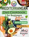 Mediterranean Diet Cookbook for Beginners with Color Pictures: Quick & Simple 20-Minute Recipes for Healthy Living | with Visual Meal Plans & Lifestyle Habits | 30-Day Mediterranean Diet Revolution