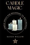 Candle Magic: simple spells for beginners to witchcraft: 1