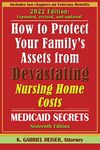 How to Protect Your Family's Assets from Devastating Nursing Home Costs: Medicaid Secrets (16th ed.)