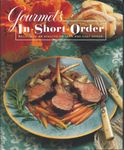 Gourmet's In Short Order: 250 Fabulous Recipes in Under 45 Minutes